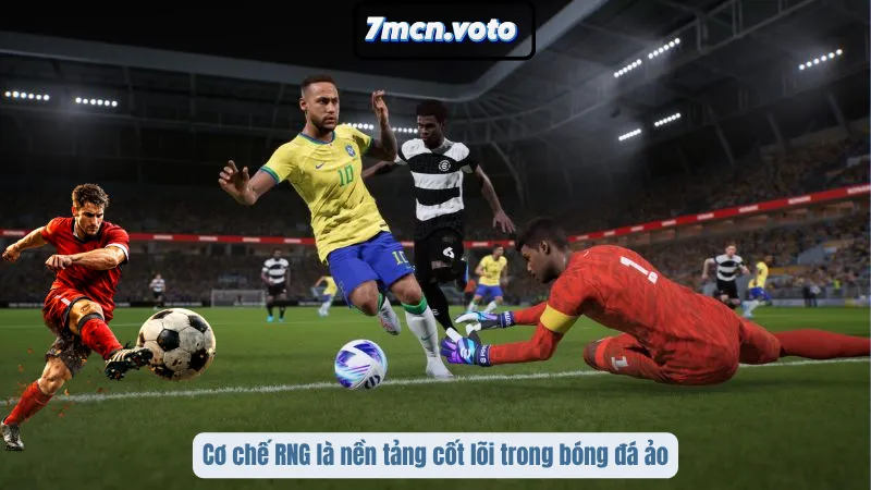 Cơ chế RNG là nền tảng cốt lõi trong bóng đá ảo