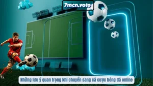 Những lưu ý quan trọng khi chuyển sang cá cược bóng đá online