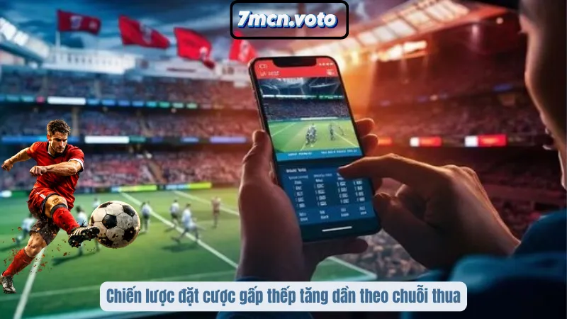 Chiến lược đặt cược gấp thếp tăng dần theo chuỗi thua
