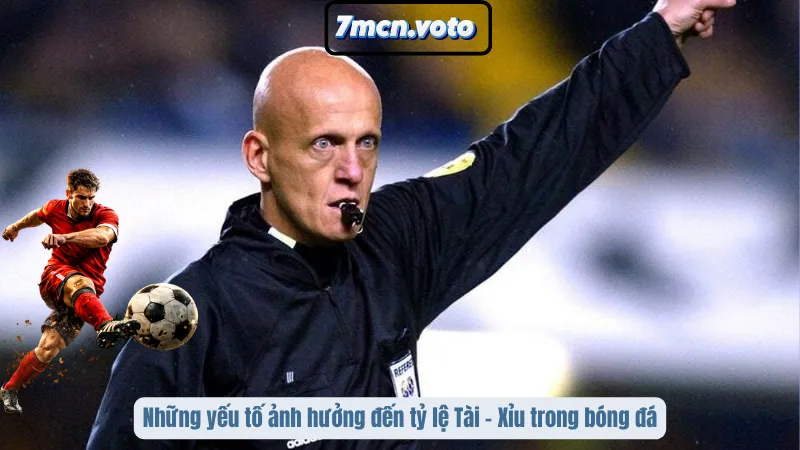 Kèo Tài Xỉu Bóng Đá - Đọc Vị Bảng Cược Để Lượm Lúa Mỗi Đêm 4 Những yếu tố ảnh hưởng đến tỷ lệ Tài – Xỉu trong bóng đá