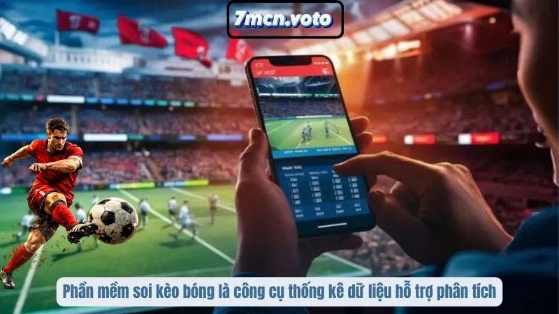 Phần mềm soi kèo bóng là công cụ thống kê dữ liệu hỗ trợ phân tích
